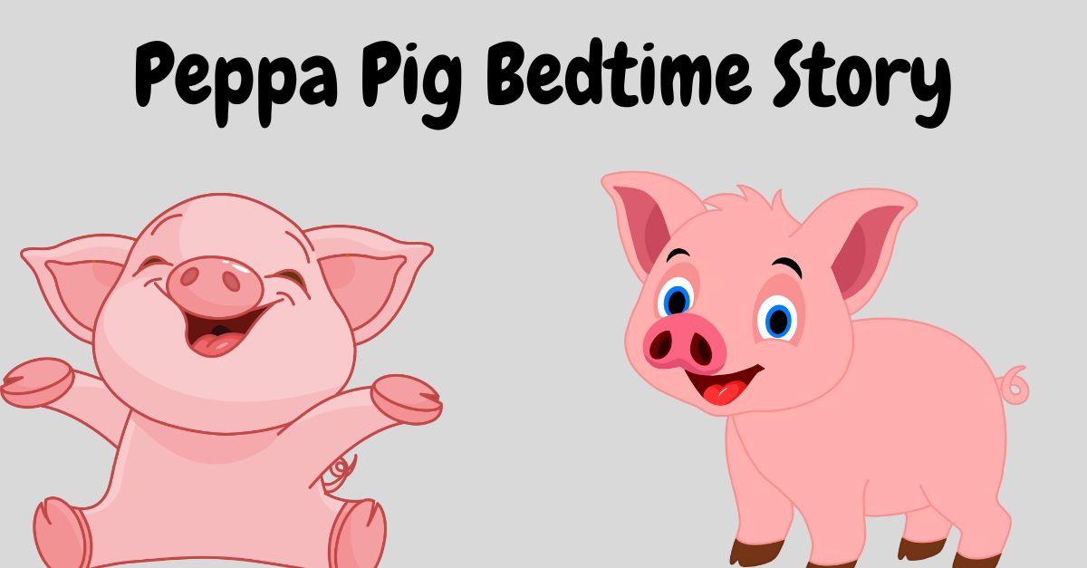 Peppa Pig Bedtime Story