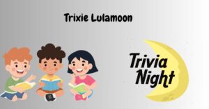 Trixie Lulamoon