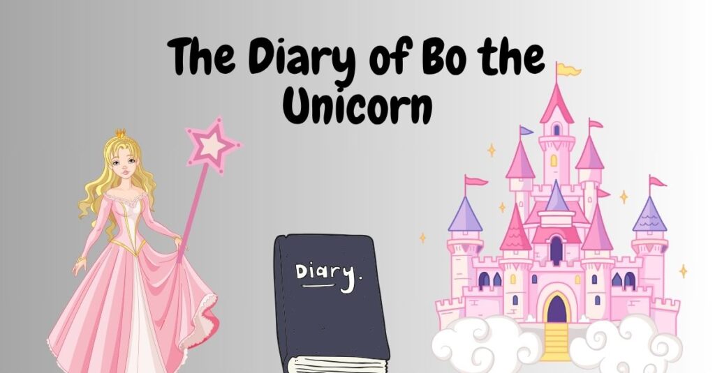 The Diary of Bo the Unicorn
