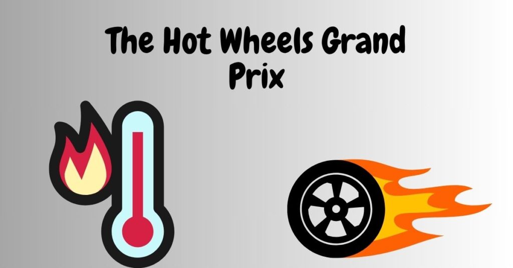 The Hot Wheels Grand Prix