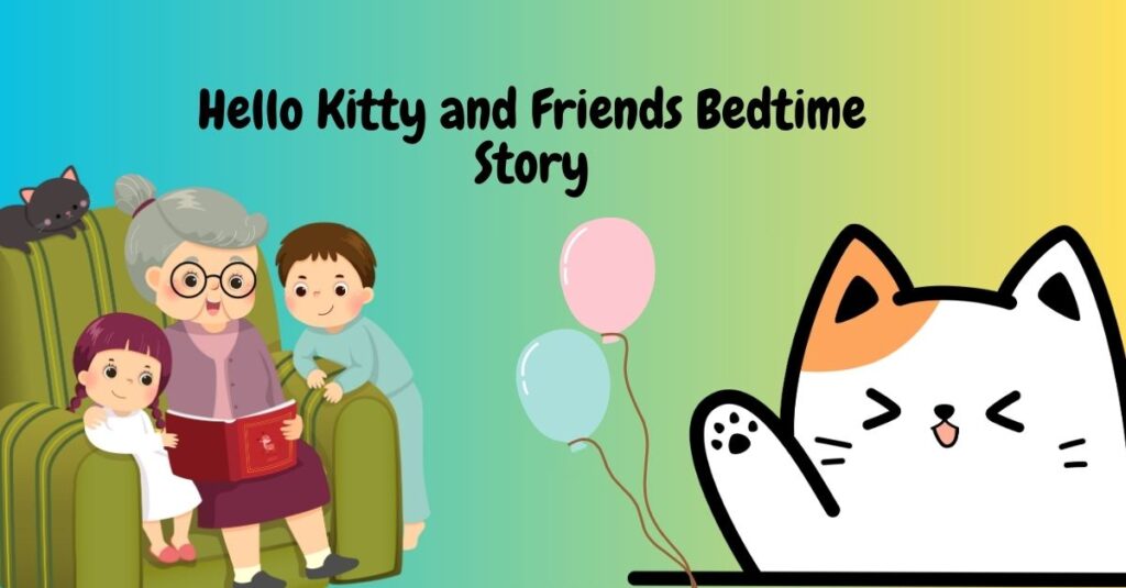 Hello Kitty and Friends Bedtime Story