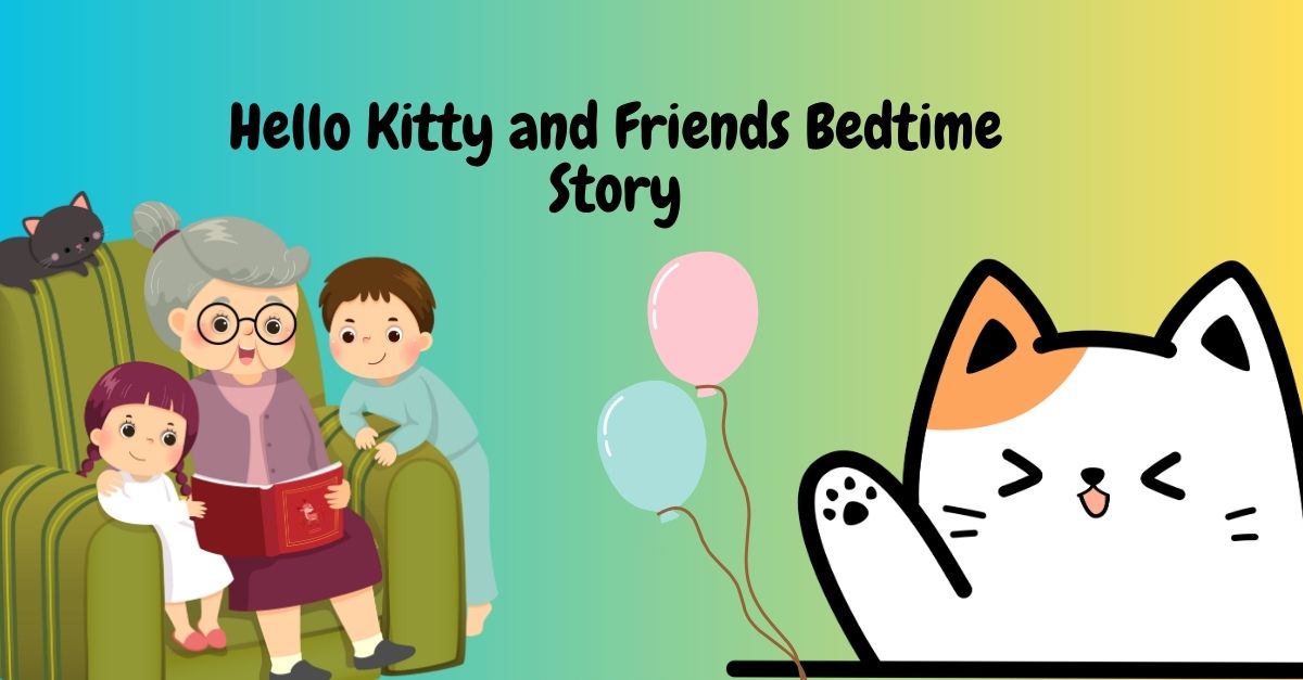 Hello Kitty and Friends Bedtime Story