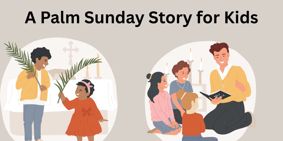 A Palm Sunday Story for Kids